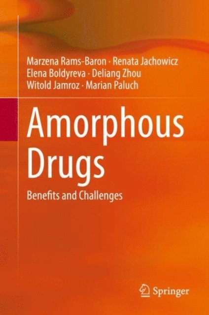 Marian Paluch, Witold Jamroz, Deliang Zhou, Elena Boldyreva, Renata Jachowicz, Marzena Rams-Baron - Amorphous Drugs, E-bok