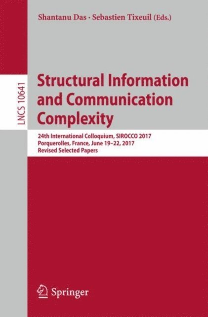 Sebastien Tixeuil, Shantanu Das - Structural Information and Communication Complexity, E-bok