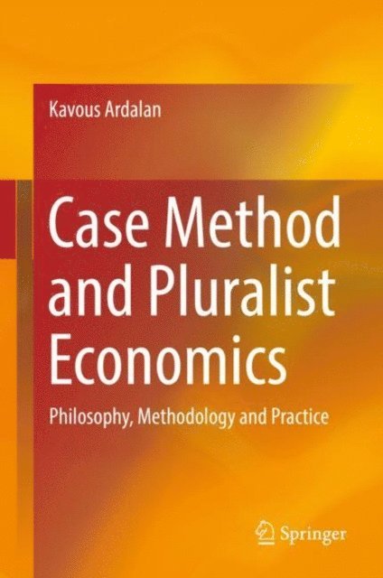 Kavous Ardalan - Case Method and Pluralist Economics, E-bok