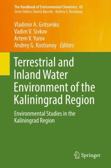 Andrey G. Kostianoy, Artem V. Yurov, Vadim V. Sivkov, Vladimir A. Gritsenko - Terrestrial and Inland Water Environment of the Kaliningrad Region, E-bok