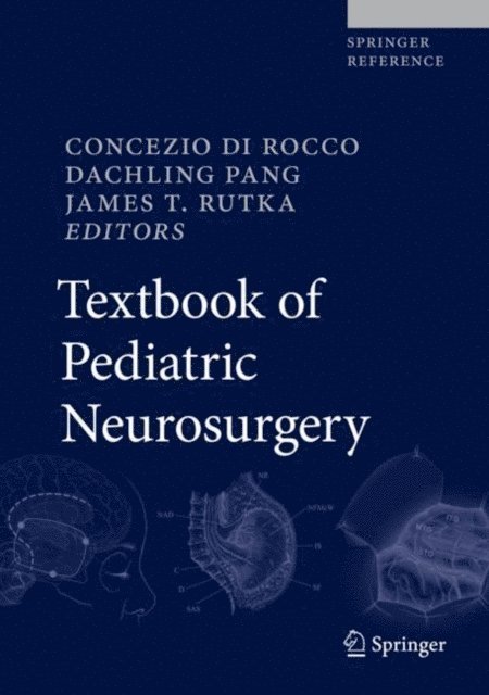 James T. Rutka, Dachling Pang, Concezio Di Rocco - Textbook of Pediatric Neurosurgery, E-bok