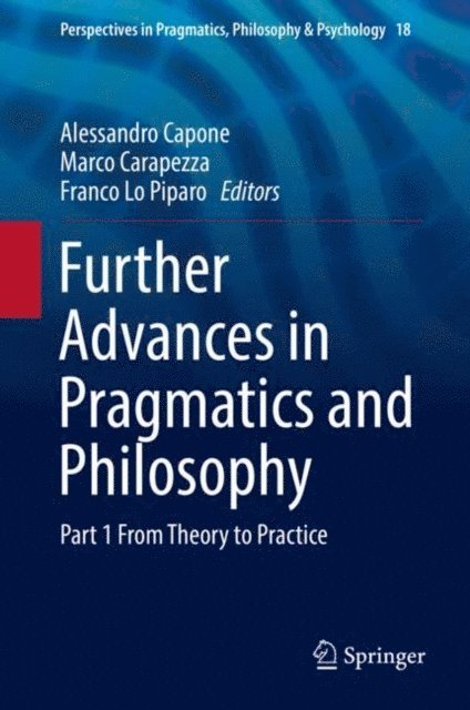 Franco Lo Piparo, Marco Carapezza, Alessandro Capone - Further Advances in Pragmatics and Philosophy, E-bok