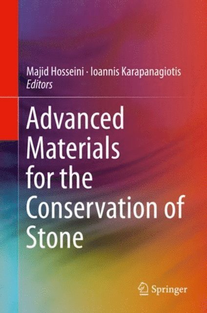 Ioannis Karapanagiotis, Majid Hosseini - Advanced Materials for the Conservation of Stone, E-bok