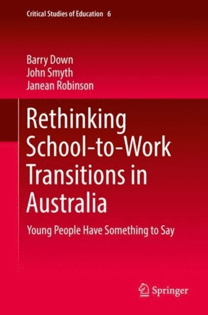 Janean Robinson, John Smyth, Barry Down - Rethinking School-to-Work Transitions in Australia, E-bok