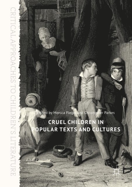 Christopher Parkes, Monica Flegel - Cruel Children in Popular Texts and Cultures, E-bok