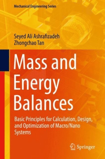 Zhongchao Tan, Seyed Ali Ashrafizadeh - Mass and Energy Balances, E-bok