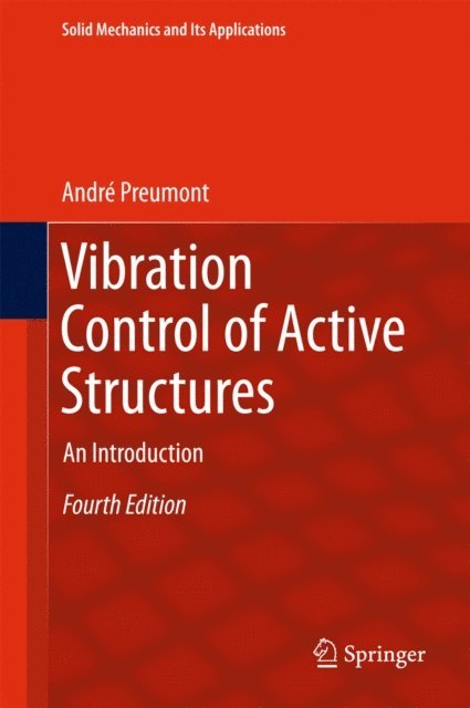Andre Preumont - Vibration Control of Active Structures, E-bok