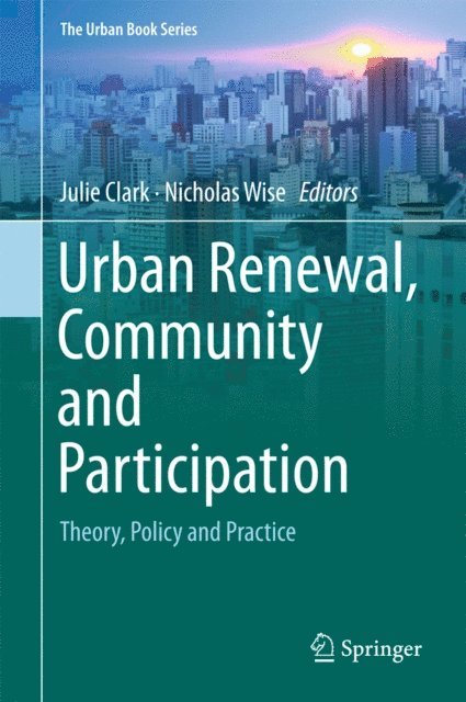 Nicholas Wise, Julie Clark - Urban Renewal, Community and Participation, E-bok