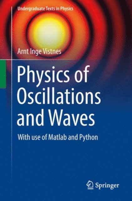 Arnt Inge Vistnes - Physics of Oscillations and Waves, E-bok
