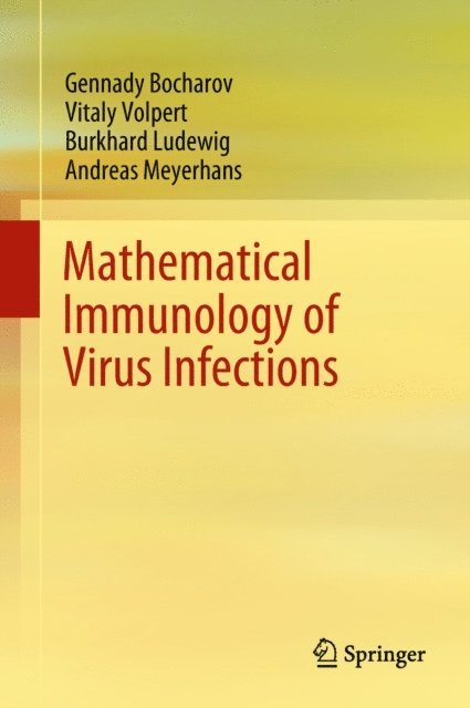 Andreas Meyerhans, Burkhard Ludewig, Vitaly Volpert, Gennady Bocharov - Mathematical Immunology of Virus Infections, E-bok