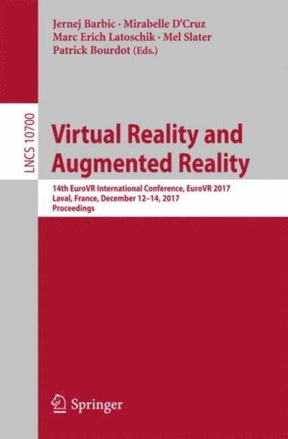 Patrick Bourdot, Mel Slater, Marc Erich Latoschik, Mirabelle D'Cruz, Jernej Barbic - Virtual Reality and Augmented Reality, E-bok