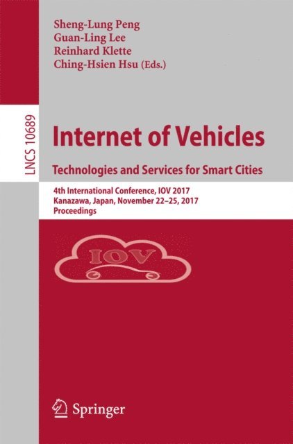 Ching-Hsien Hsu, Reinhard Klette, Guan-Ling Lee, Sheng-Lung Peng - Internet of Vehicles. Technologies and Services for Smart Cities, E-bok