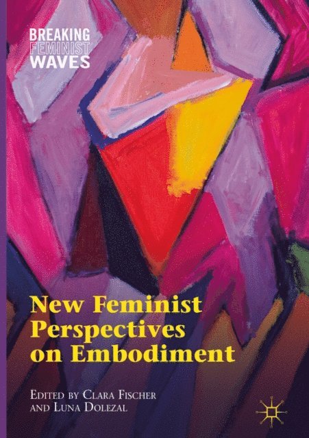 Luna Dolezal, Clara Fischer - New Feminist Perspectives on Embodiment, E-bok