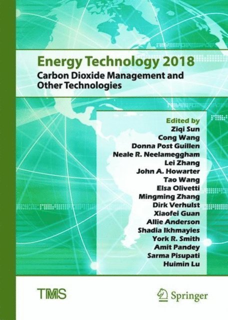 Huimin Lu, Sarma Pisupati, Amit Pandey, York R. Smith, Shadia Ikhmayies, Allie Anderson, Xiaofei Guan, Dirk Verhulst, Mingming Zhang, Elsa Olivetti, Tao Wang, John A. Howarter, Lei Zhang, Neale R Neelameggham, Donna Post Guillen, Cong Wang, Ziqi Sun - Energy Technology 2018, E-bok