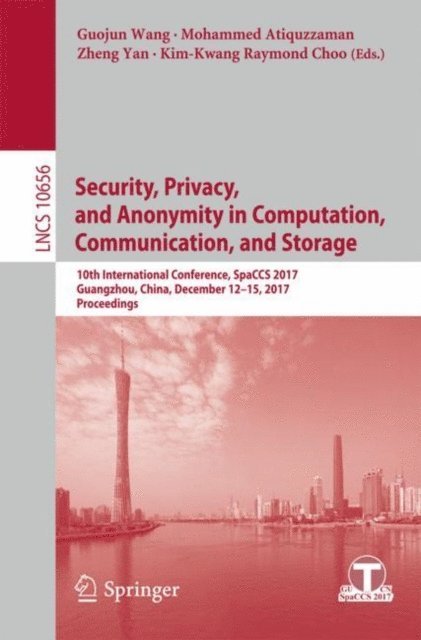 Kim-Kwang Raymond Choo, Zheng Yan, Mohammed Atiquzzaman, Guojun Wang - Security, Privacy, and Anonymity in Computation, Communication, and Storage, E-bok