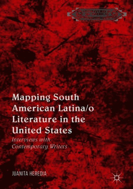 Juanita Heredia - Mapping South American Latina/o Literature in the United States, E-bok