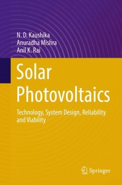 Anil K. Rai, Anuradha Mishra, N.D. Kaushika - Solar Photovoltaics, E-bok
