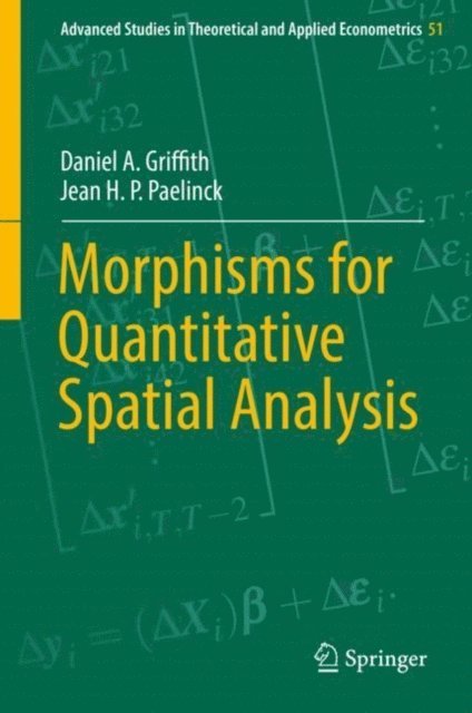 Jean H. P. Paelinck, Daniel A. Griffith - Morphisms for Quantitative Spatial Analysis, E-bok
