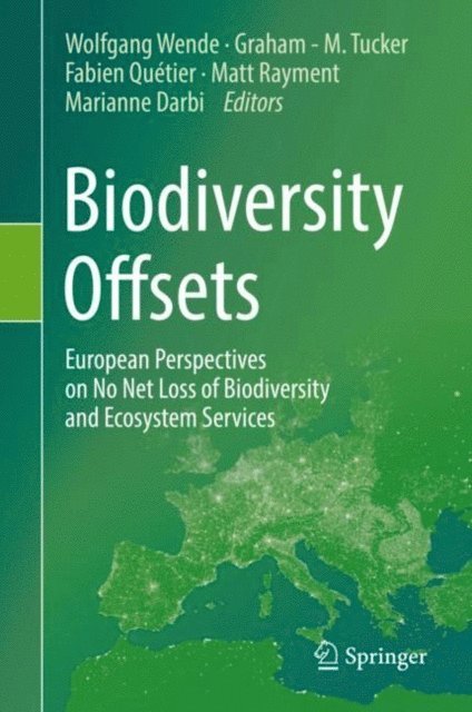 Marianne Darbi, Matt Rayment, Fabien Quetier, Graham - M. Tucker, Wolfgang Wende - Biodiversity Offsets, E-bok