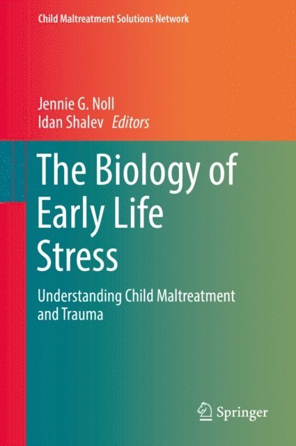 Idan Shalev, Jennie G. Noll - Biology of Early Life Stress, E-bok