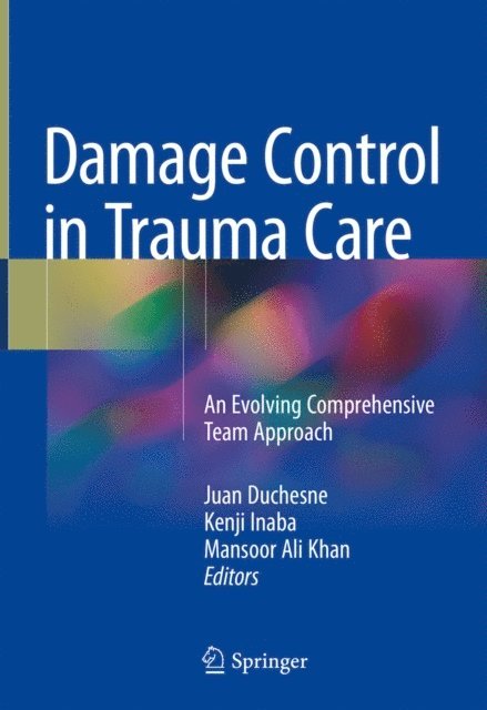 Mansoor Ali Khan, Kenji Inaba, Juan Duchesne - Damage Control in Trauma Care, E-bok