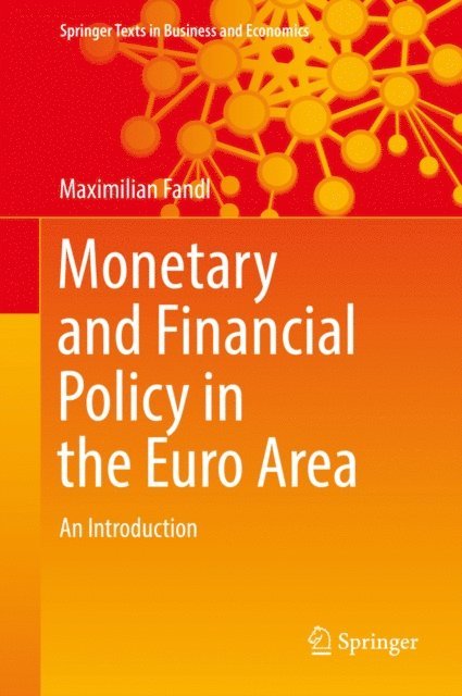 Maximilian Fandl - Monetary and Financial Policy in the Euro Area, E-bok