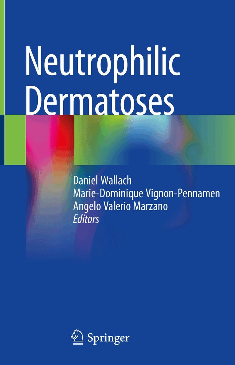 Daniel Wallach, Marie-Dominique Vignon-Pennamen, Angelo Valerio Marzano - Neutrophilic Dermatoses, Inbunden