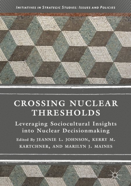 Marilyn J. Maines, Kerry M. Kartchner, Jeannie L. Johnson - Crossing Nuclear Thresholds, E-bok