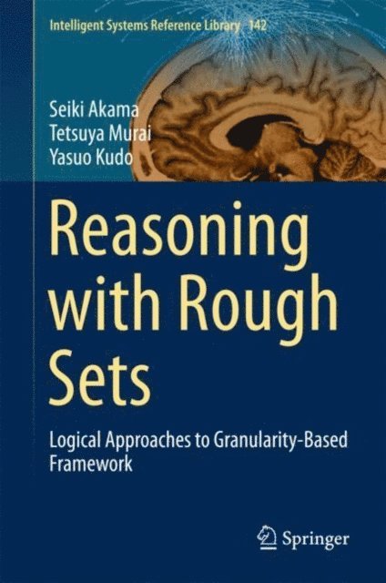 Yasuo Kudo, Tetsuya Murai, Seiki Akama - Reasoning with Rough Sets, E-bok