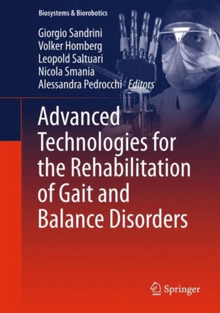 Alessandra Pedrocchi, Nicola Smania, Leopold Saltuari, Volker Homberg, Giorgio Sandrini - Advanced Technologies for the Rehabilitation of Gait and Balance Disorders, E-bok