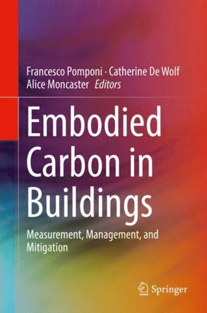 Alice Moncaster, Catherine De Wolf, Francesco Pomponi - Embodied Carbon in Buildings, E-bok