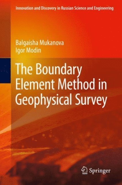 Igor Modin, Balgaisha Mukanova - Boundary Element Method in Geophysical Survey, E-bok
