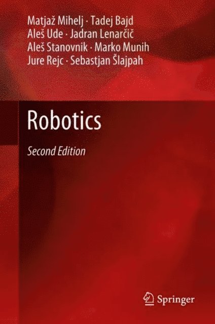 Sebastjan Slajpah, Jure Rejc, Marko Munih, Ales Stanovnik, Jadran Lenarcic, Ales Ude, Tadej Bajd, Matjaz Mihelj - Robotics, E-bok