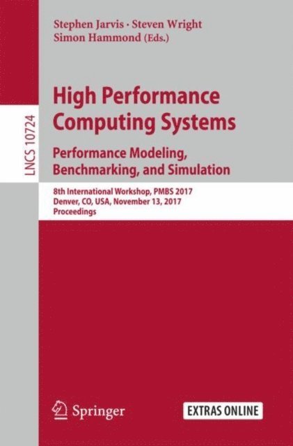 Simon Hammond, Steven Wright, Stephen Jarvis - High Performance Computing Systems. Performance Modeling, Benchmarking, and Simulation, E-bok