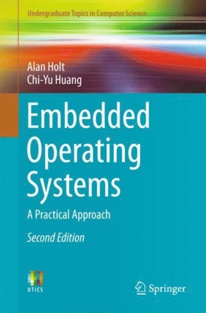 Chi-Yu Huang, Alan Holt - Embedded Operating Systems, E-bok