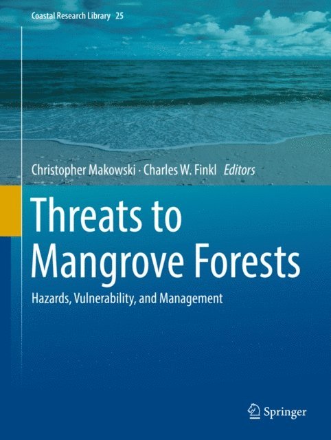 Charles W. Finkl, Christopher Makowski - Threats to Mangrove Forests, E-bok