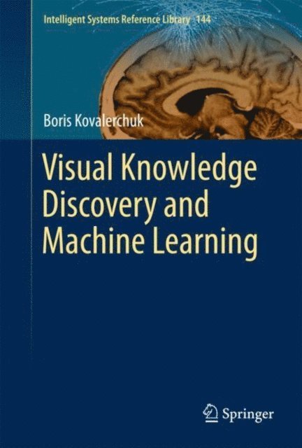Boris Kovalerchuk - Visual Knowledge Discovery and Machine Learning, E-bok