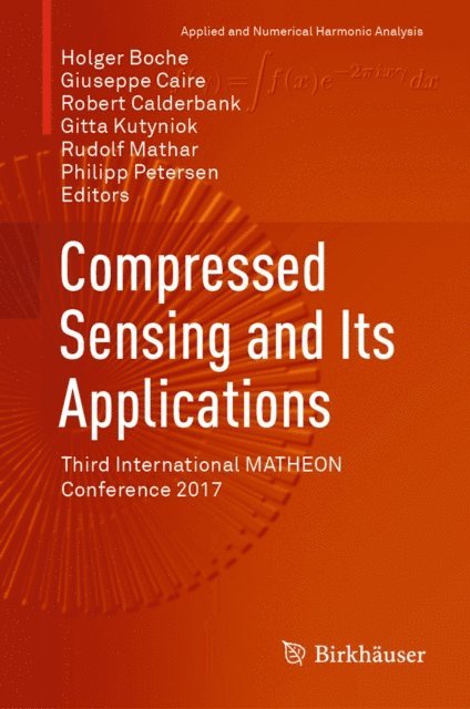 Philipp Petersen, Rudolf Mathar, Gitta Kutyniok, Robert Calderbank, Giuseppe Caire, Holger Boche - Compressed Sensing and Its Applications, E-bok