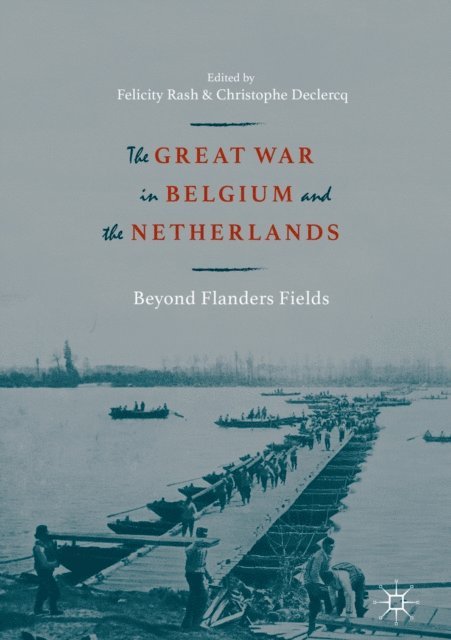 Christophe Declercq, Felicity Rash - Great War in Belgium and the Netherlands, E-bok