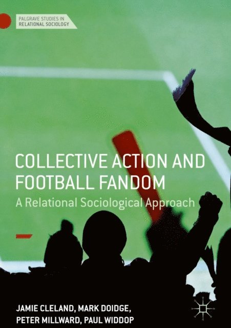 Paul Widdop, Peter Millward, Mark Doidge, Jamie Cleland - Collective Action and Football Fandom, E-bok