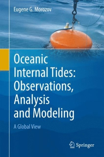 Eugene G. Morozov - Oceanic Internal Tides: Observations, Analysis and Modeling, E-bok