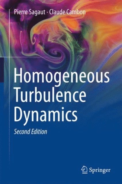Claude Cambon, Pierre Sagaut - Homogeneous Turbulence Dynamics, E-bok