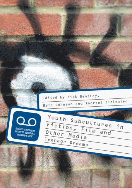 Andrzej Zieleniec, Beth Johnson, Nick Bentley - Youth Subcultures in Fiction, Film and Other Media, E-bok