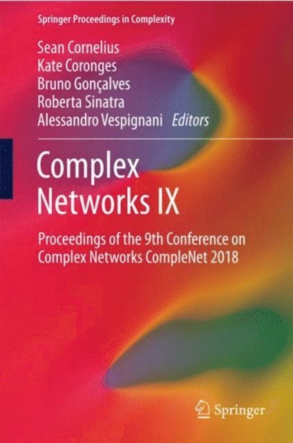 Alessandro Vespignani, Roberta Sinatra, Bruno Goncalves, Kate Coronges, Sean Cornelius - Complex Networks IX, E-bok