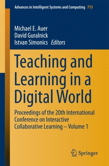 Istvan Simonics, David Guralnick, Michael E. Auer - Teaching and Learning in a Digital World, E-bok