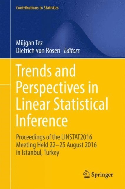 Dietrich von Rosen, Mujgan Tez - Trends and Perspectives in Linear Statistical Inference, E-bok