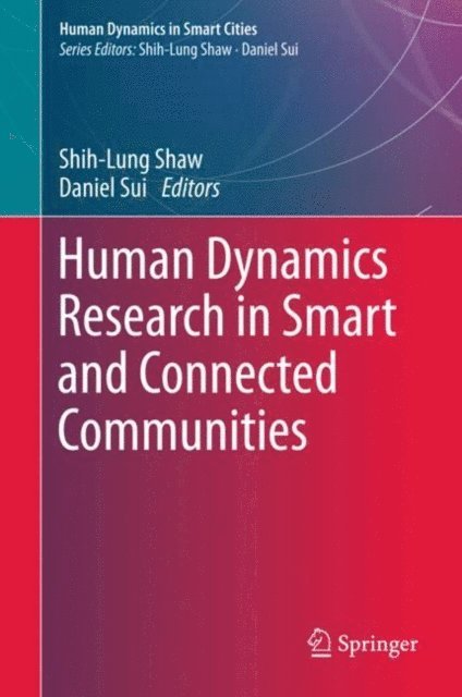 Daniel Sui, Shih-Lung Shaw - Human Dynamics Research in Smart and Connected Communities, E-bok