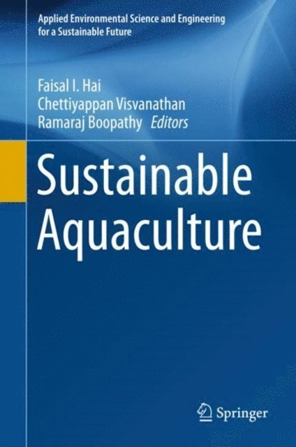 Ramaraj Boopathy, Chettiyappan Visvanathan, Faisal I. Hai - Sustainable Aquaculture, E-bok