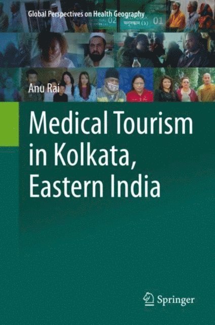 Anu Rai - Medical Tourism in Kolkata, Eastern India, E-bok