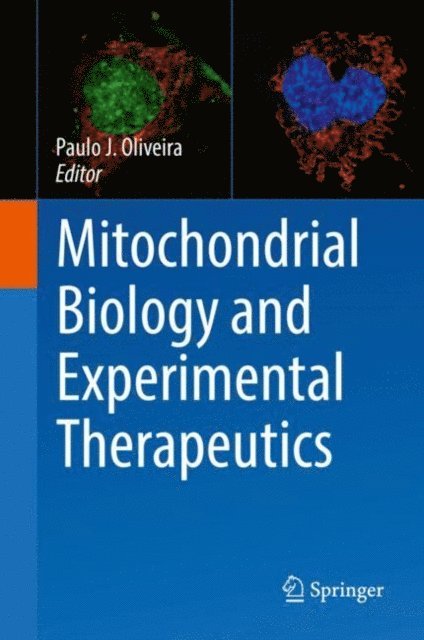 Paulo J. Oliveira - Mitochondrial Biology and Experimental Therapeutics, E-bok